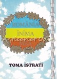 Romania, Inima Mea - Toma Istrati