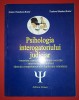 Tudorel Badea Butoi&nbsp;,&nbsp;Ioana Teodora Butoi - Psihologia interogatoriului judiciar