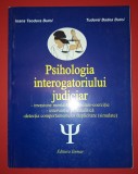 Tudorel Badea Butoi&nbsp;,&nbsp;Ioana Teodora Butoi - Psihologia interogatoriului judiciar
