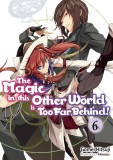 The Magic in this Other World is Too Far Behind! - Volume 6 | Gamei Hitsuji, J-Novel Club