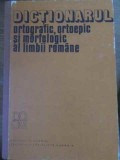 DICTIONARUL ORTOGRAFIC ORTOEPIC SI MORFOLOGIC AL LIMBII ROMANE-COLECTIV