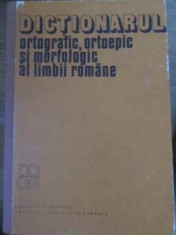 DICTIONARUL ORTOGRAFIC ORTOEPIC SI MORFOLOGIC AL LIMBII ROMANE-MIOARA AVRAM, ELENA CARABULEA SI COLAB.-216771
