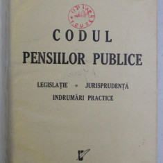 CODUL PENSIILOR PUBLICE , LEGISLATIE , JURISPRUDENTA , INDRUMARI PRACTICE de PETRE GIURGINCA si ION COCONETU , 1939