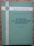 ELEMENTE DE TRANSFORMARI GEOMETRICE PARTEA 4 C IONESCU BUJOR