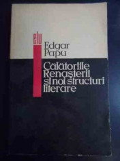 Calatoriile Renasterii Si Noi Structuri Literare - Edgar Papu ,547122 foto