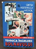 Carol Mozes - Tehnica ingrijirii bolnavului. Cartea asistentului medical