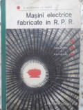 Masini Electrice Fabricate in RPR - Nicolescu, Radut (1964), Tehnica, Carte Tehnica, Romana, Hardcover