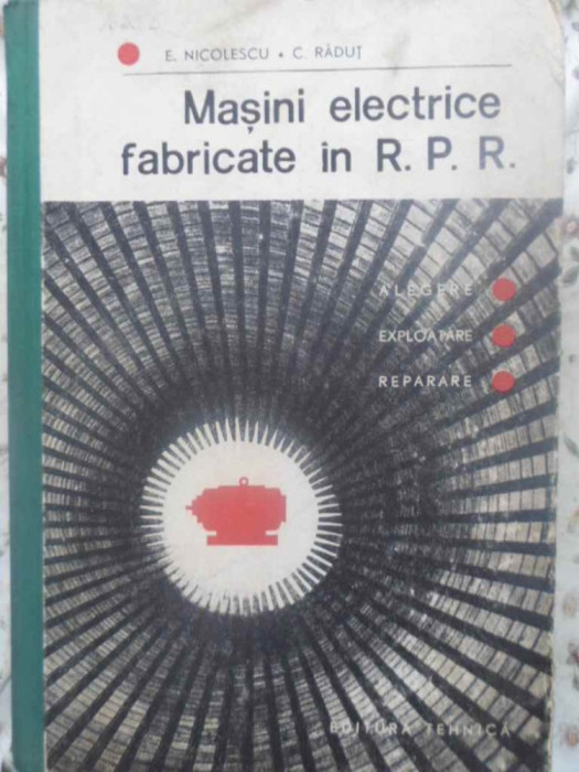 MASINI ELECTRICE FABRICATE IN R. P. R.-E. NICOLESCU, C. RADUT
