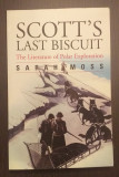 SCOTT&#039;S LAST BISCUIT - THE LITERATURE OF POLAR EXPLORATION - SARAH MOSS