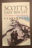 SCOTT&#039;S LAST BISCUIT - THE LITERATURE OF POLAR EXPLORATION - SARAH MOSS