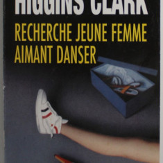 RECHERCHE JEUNE FEMME AIMANT DANSER par MARY HIGGINS CLARK , 1991
