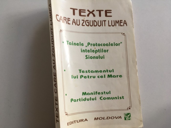 TEXTE CARE AU ZGUDUIT LUMEA; PROTOCOALELE INTELEPTILOR SIONULUI/ TESTAMENTUL LUI PETRU CEL MARE/ MANIFESTUL PARTIDULUI COMUNIST