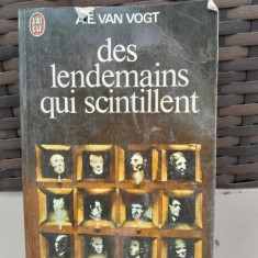 LES LENDEMAINS QUI SCINTILLENT - A.E. VAN VOGT (CARTE IN LIMBA FRANCEZA)