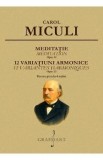 Meditatie. 12 variatiuni armonice - Carol Miculi