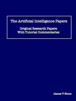 The Artificial Intelligence Papers: Original Research Papers With Tutorial Commentaries foto