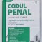 CODUL PENAL SI LEGISLATIE CONEXA - LEGISLATIE CONSOLIDATA SI INDEX editie de DAN LUPASCU , 2021