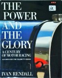 Ivan Rendall - The Power and the Glory: A Century of Motor Racing. Carte Istorie Motorsport, Formula 1, Curse Auto. Engleza, Cartonata, BBC, 1991.
