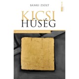 Kicsi hűs&eacute;g - Epiz&oacute;dok az &uuml;dvt&ouml;rt&eacute;netből - B&aacute;nki Zsolt