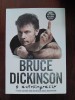 Bruce Dickinson - La ce-i bun butonul ăsta? O autobiografie, 2018