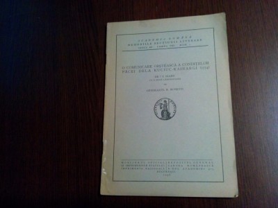 O COMUNICARE OBSTEASCA A CONDITIILOR PACEI DELA KUCIUC-KAINARGI (1774) - I. Bianu - Generalul Radu Rosetti (prefata) - 1938, 5 p.+ IX pl. foto