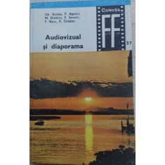 Audiovizual si diaporama - Gheorghe Achitei, E. Iarovici