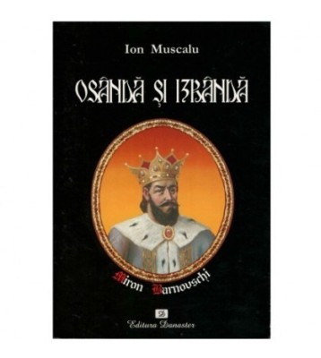 Ion Muscalu - Osanda si izbanda - viata misterioasa a voievodului foto