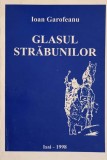 Glasul Strabunilor - Ioan Garofeanu - Poezie, Editura IASI 1998, 128 pagini