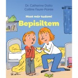 Bepisiltem - Most m&aacute;r tudom! - Dr. Catherine Dolto