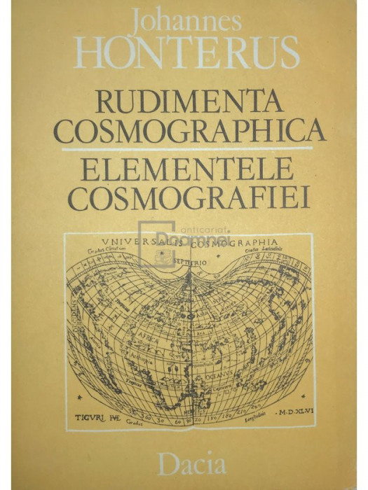 Johannes Honterus - Rudimenta cosmographica - Elementele cosmografiei (editia 1988)