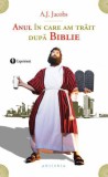 Anul in care am trait dupa Biblie - A J Jacobs - Editura Philobia