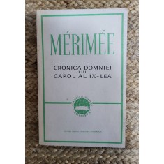 MERIMEE - CRONICA DOMNIEI LUI CAROL AL IX-LEA