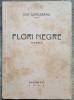 Flori negre - Ion Cerezeanu// 1943, dedicatie si semnatura autor, Alta editura