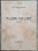 Flori negre - Ion Cerezeanu// 1943, dedicatie si semnatura autor, Alta editura