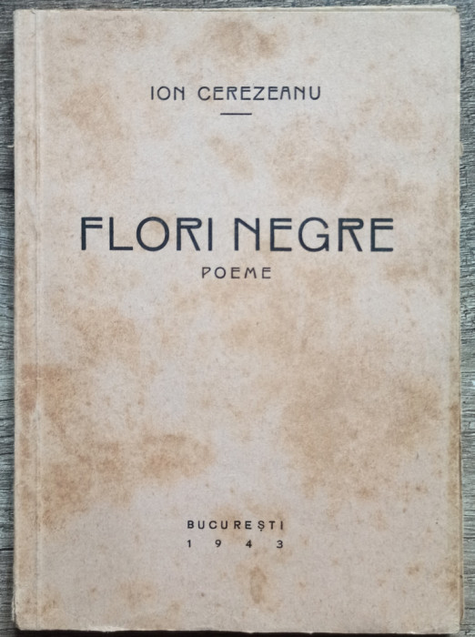 Flori negre - Ion Cerezeanu// 1943, dedicatie si semnatura autor
