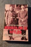 Mussolini si Hitler faurirea aliantei fasciste Christian Goeschel