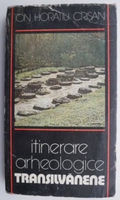 Itinerare arheologice transilvanene &amp;ndash; Ion Horatiu Crisan foto