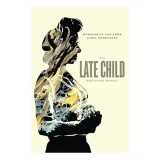 The late child and other animals