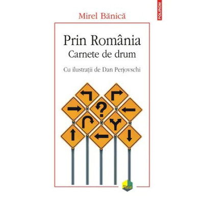 Prin Romania. Carnete de drum, Mirel Banica foto