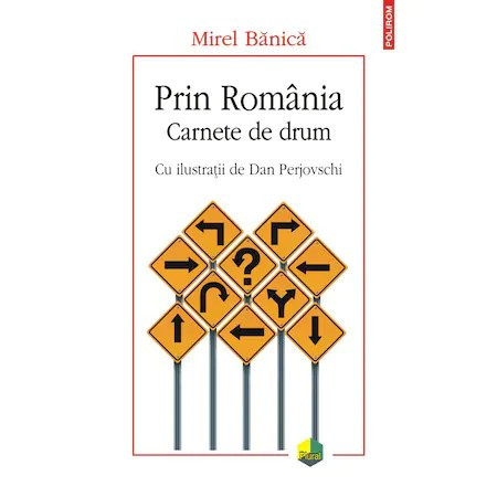 Prin Romania. Carnete de drum, Mirel Banica