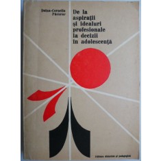De la aspiratii si idealuri profesionale la decizii in adolescenta &ndash; Doina-Cornelia Pacurar