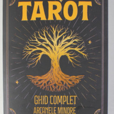 TAROT , GHID COMPLET , ARCANELE MINORE de NARAN GHESER , 2023