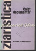 Ziaristica. Caiet Documentar - Facultatea De Ziaristica, 1973, Bucuresti