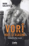 Mark Galeotti - Vori: Hoti si asasini. Supermafia rusa
