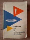 Probleme noi in antrenamentul sportivilor