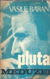 Pluta meduzei Vasile Baran Editura Scrisul Romanesc 1982 Literatura Romana Clasic Proza Editie Veche