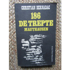 Christian Bernadac - 186 de trepte Mauthausen