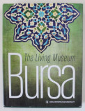 BURSA (TURKEY ) , THE LIVING MUSEUM , ALBUM DE PREZENTARE TURISTICA , prepared by ISMAIL CENGIZ , 2010