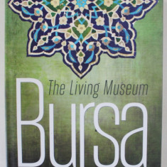 BURSA (TURKEY ) , THE LIVING MUSEUM , ALBUM DE PREZENTARE TURISTICA , prepared by ISMAIL CENGIZ , 2010