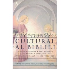 Dictionar Cultural Al Bibliei - Danielle Fouilloux, Anne Langlois