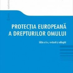 Protectia europeana a drepturilor omului Ed.6 - Bianca Selejan-Gutan